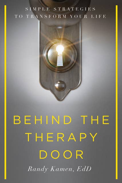 Behind the Therapy Door: Simple Strategies to Transform Your Life