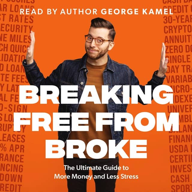 Breaking Free from Broke 