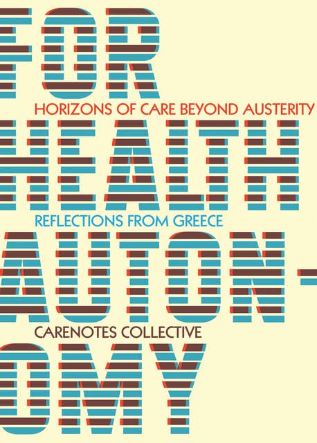 For Health Autonomy: Horizons of Care Beyond Austerity—Reflections from Greece