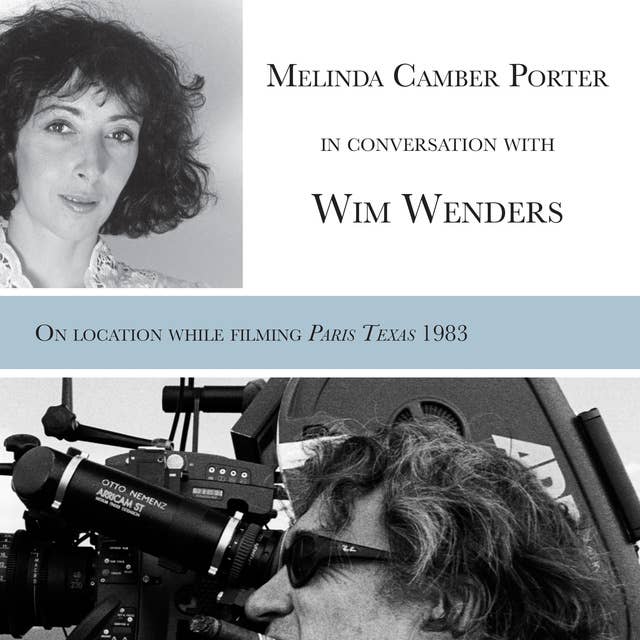 Melinda Camber Porter In Conversation With Wim Wenders