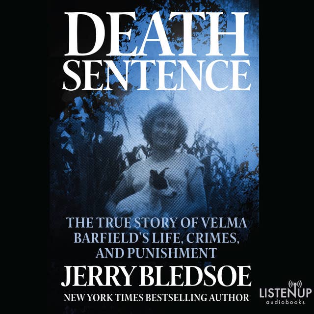 Death Sentence - The True Story of Velma Barfield's Life, Crimes, and Punishment