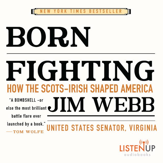 Born Fighting - How the Scots-Irish Shaped America