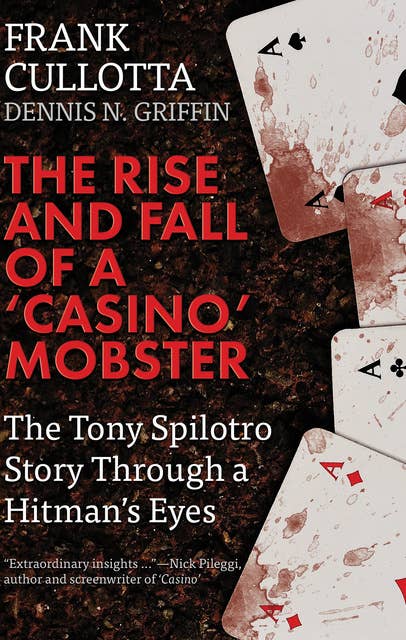 The Rise and Fall of a 'Casino' Mobster: The Tony Spilotro Story Through a Hitman's Eyes