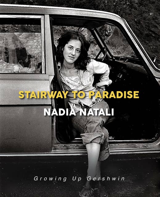 Stairway to Paradise: Growing Up Gershwin