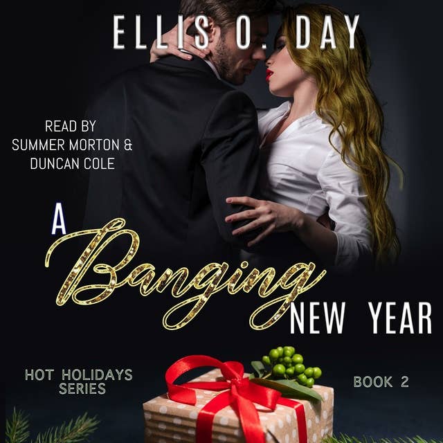 A Banging New Year: A steamy, holiday, military romantic comedy.