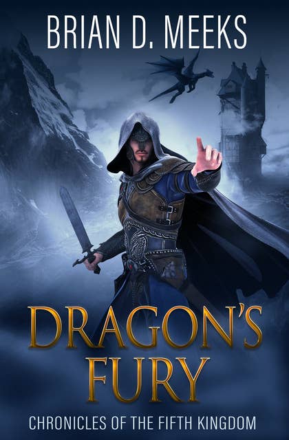 Dragon's Fury: Chronicles of the Fifth Kingdom