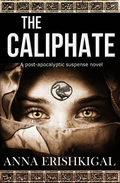 The Caliphate: A post-apocalyptic suspense novel