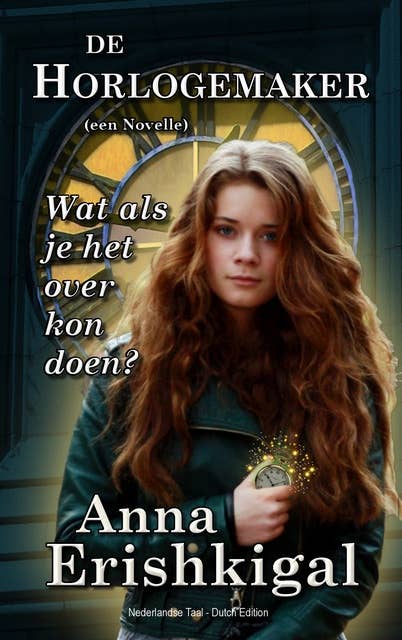 De Horlogemaker: een novelle: (Nederlandse taal - Dutch edition)