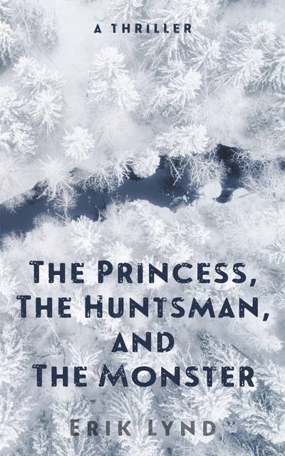 The Princess, The Huntsman, and the Monster