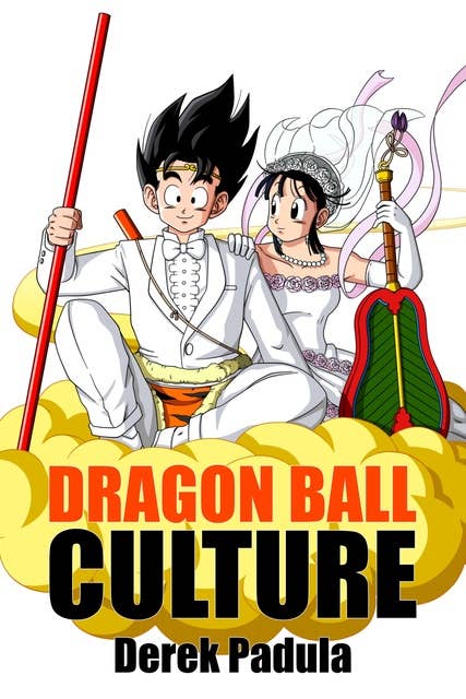 Dragon Ball Culture: Anime