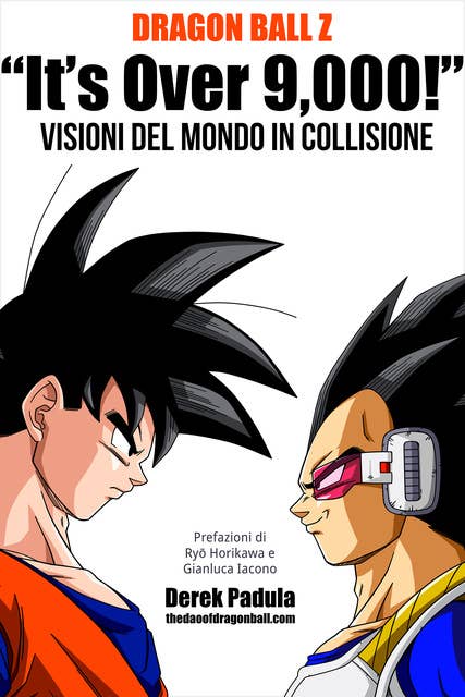 Dragon Ball Z "It's Over 9,000!" Visioni del mondo in collisione