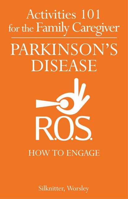 Activities 101 for the Family Caregiver - Parkinson's Disease