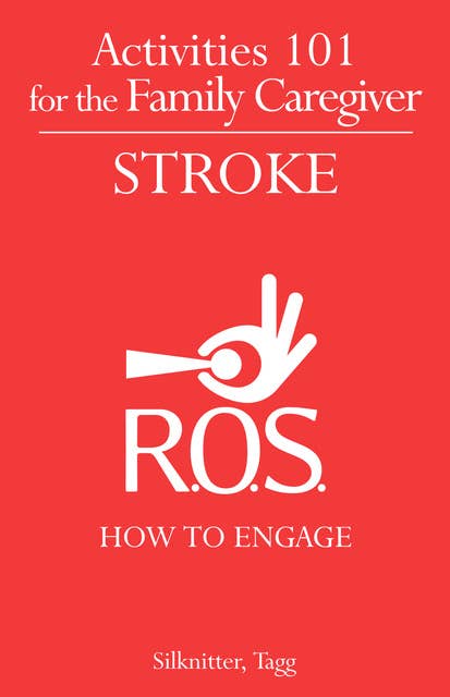 Activities 101 for the Family Caregiver - Stroke