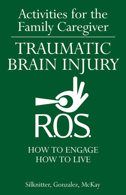 Activities for the Family Caregiver - Traumatic Brain Injury