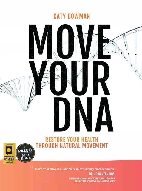 Move Your DNA 2nd ed: Restore Your Health Through Natural Movement