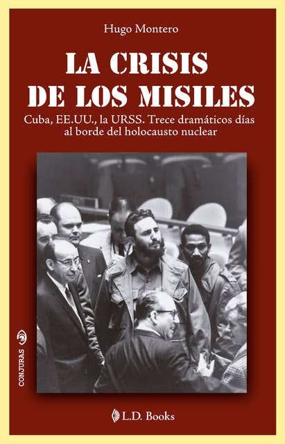La crisis de los misiles: Trece dramáticos días al borde del holocausto nuclear