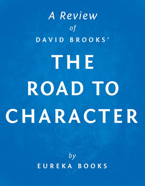 The Road to Character by David Brooks | A Review