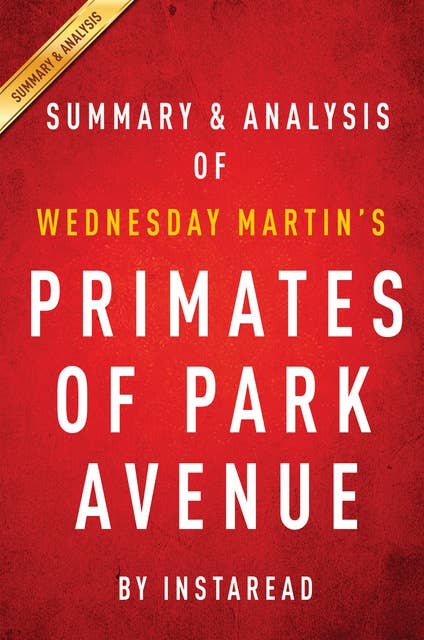 Cover for Primates of Park Avenue by Wednesday Martin | Summary & Analysis