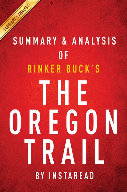 The Oregon Trail: by Rinker Buck | Summary & Analysis (The New American Journey): The New American Journey