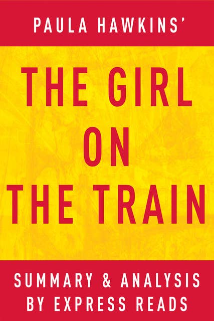 The Girl on the Train: A Novel by Paula Hawkins | Summary & Analysis