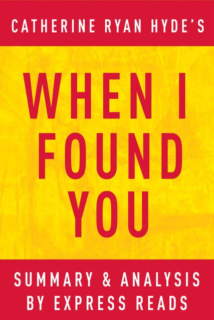 Cover for When I Found You: by Catherine Ryan Hyde | Summary & Analysis