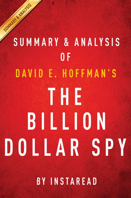The Billion Dollar Spy: by David E. Hoffman | Summary & Analysis (A True Story of Cold War Espionage and Betrayal): A True Story of Cold War Espionage and Betrayal