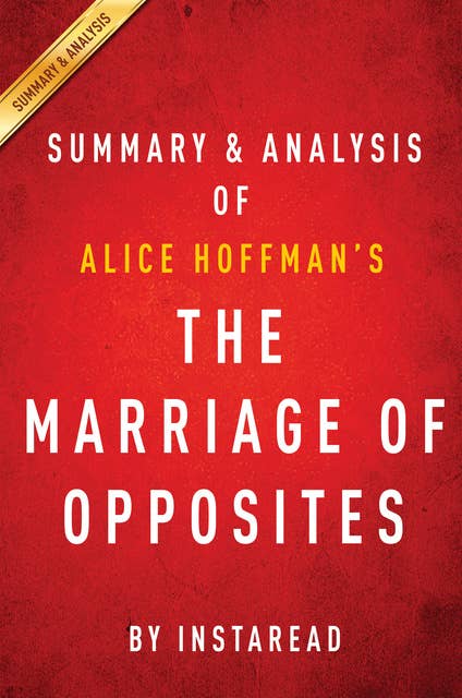 The Marriage of Opposites: by Alice Hoffman | Summary & Analysis 