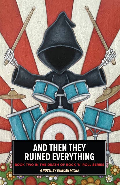 And Then They Ruined Everything: Book Two in the Death of Rock 'n' Roll Series