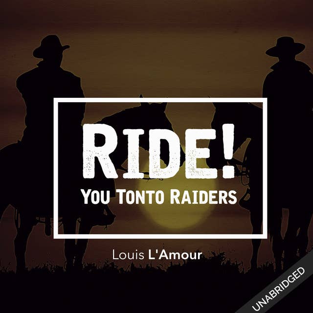 Ride! You Tonto Raiders