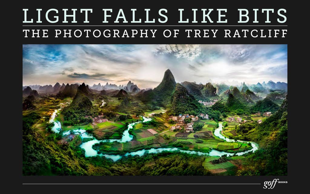 Light Falls Like Bits: The Photography of Trey Ratcliff