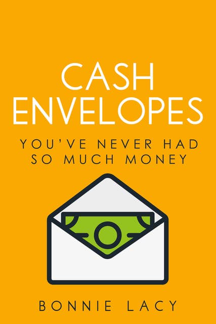 Cash Envelopes: You’ve Never Had So Much Money