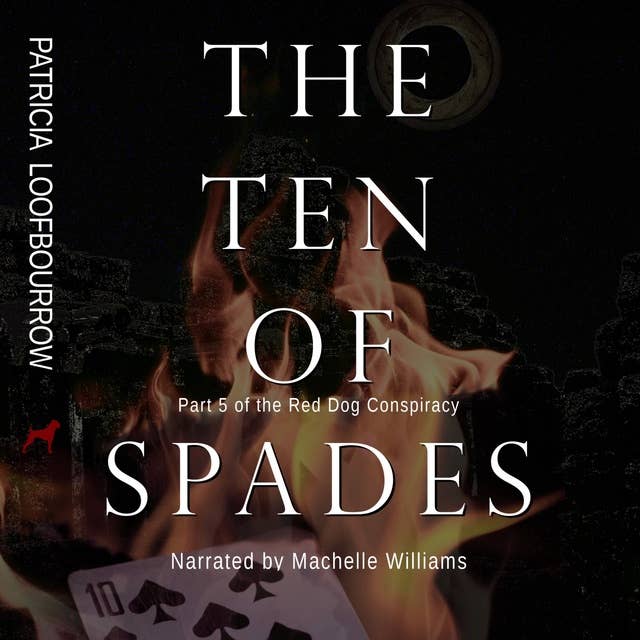 The Ten of Spades: Part 5 of the Red Dog Conspiracy