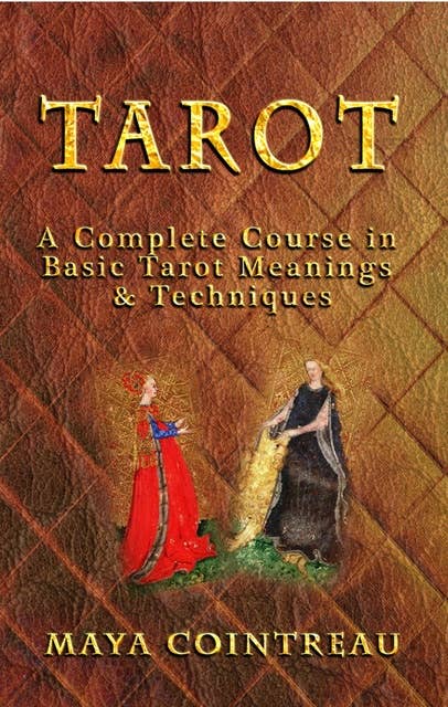 Tarot - A Complete Course in Basic Tarot Meanings & Techniques