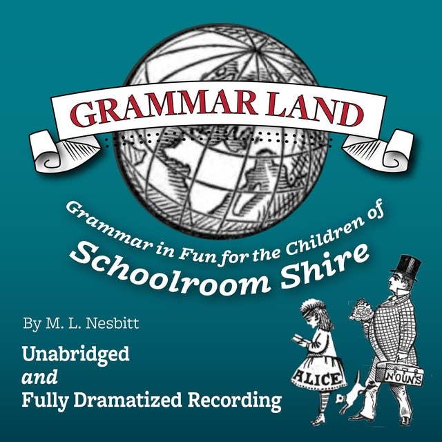 Grammar Land: Grammar in Fun for the Children of Schoolroom Shire (Annotated)