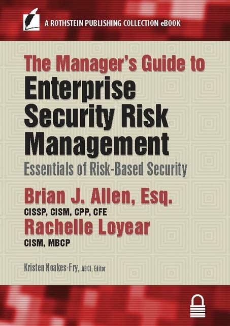 The Manager’s Guide to Enterprise Security Risk Management: Essentials of Risk-Based Security