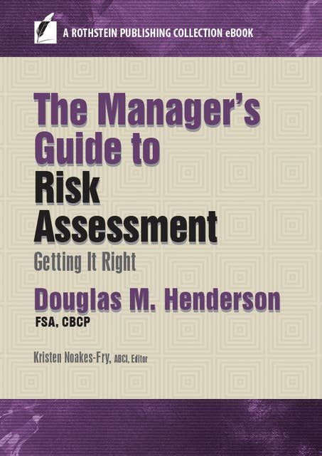 The Manager’s Guide to Risk Assessment: Getting it Right