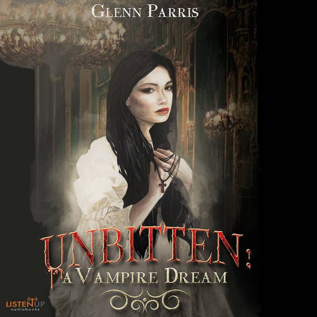 Unbitten: A Vampire Dream