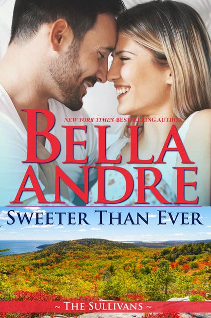 Sweeter Than Ever: The Sullivans (Honeymoon Novella)