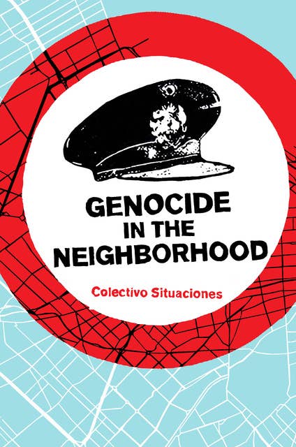 Genocide in the Neighborhood: State Violence, Popular Justice, and the ‘Escrache’