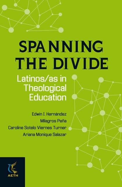 Spanning the Divide: Latinos/as in Theological Education