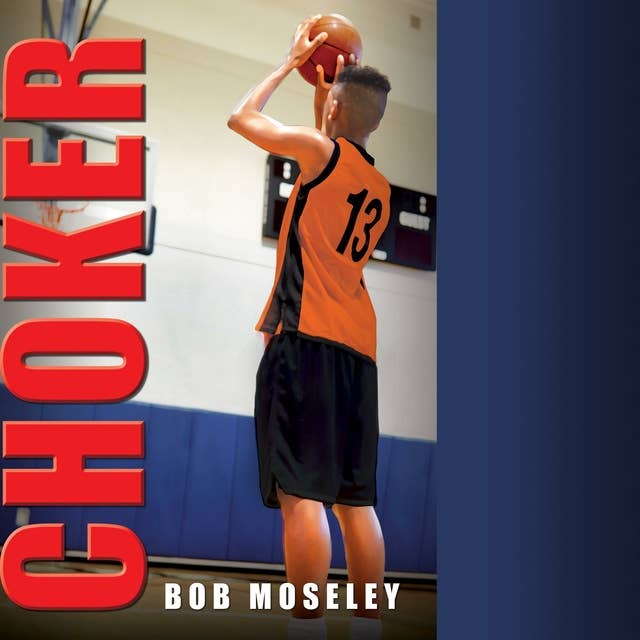Choker: A Basketball Story