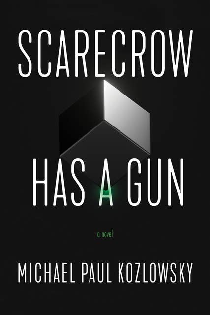 Scarecrow Has a Gun: A Novel