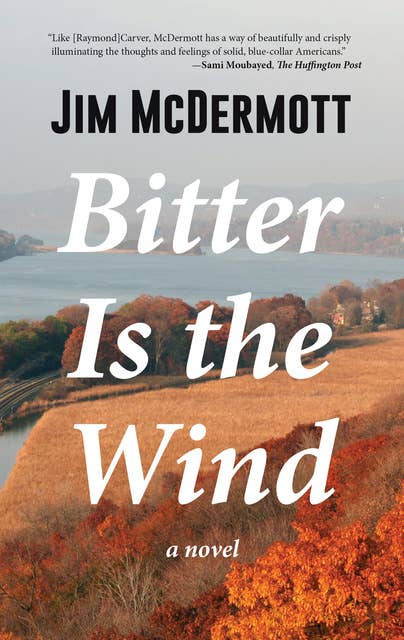 Bitter Is the Wind: A Novel