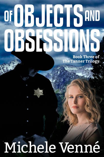 Of Objects and Obsessions: Book Three of the Tanner Trilogy