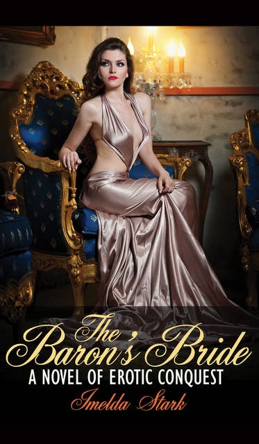 The Baron's Bride: A Novel of Erotic Conquest
