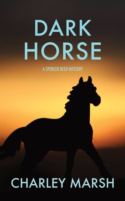 Dark Horse: A Spencer Reed Mystery