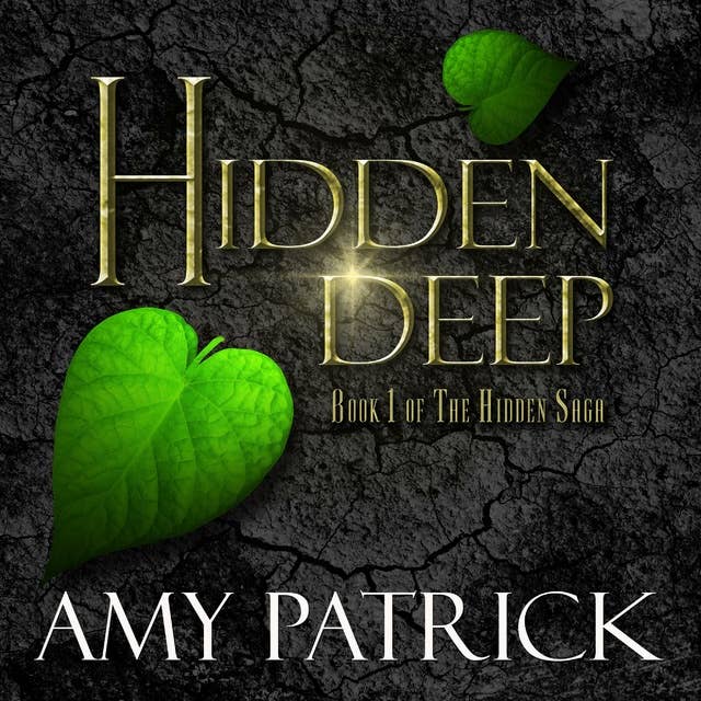 Hidden Deep- Book 1 of the Hidden Saga: A Young Adult Romantic Fantasy