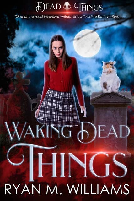 Waking Dead Things: A Dead Things Novel