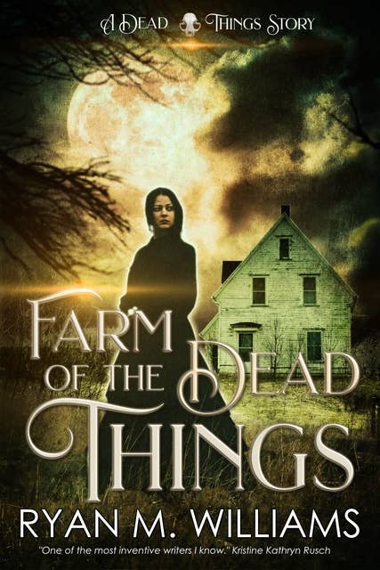 Farm of the Dead Things: A Dead Things Story