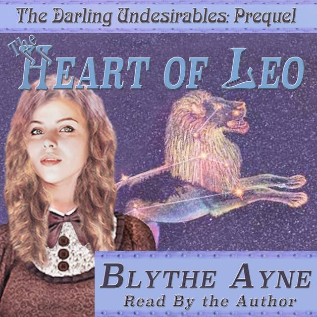 The Heart of Leo: The Darling Undesirables